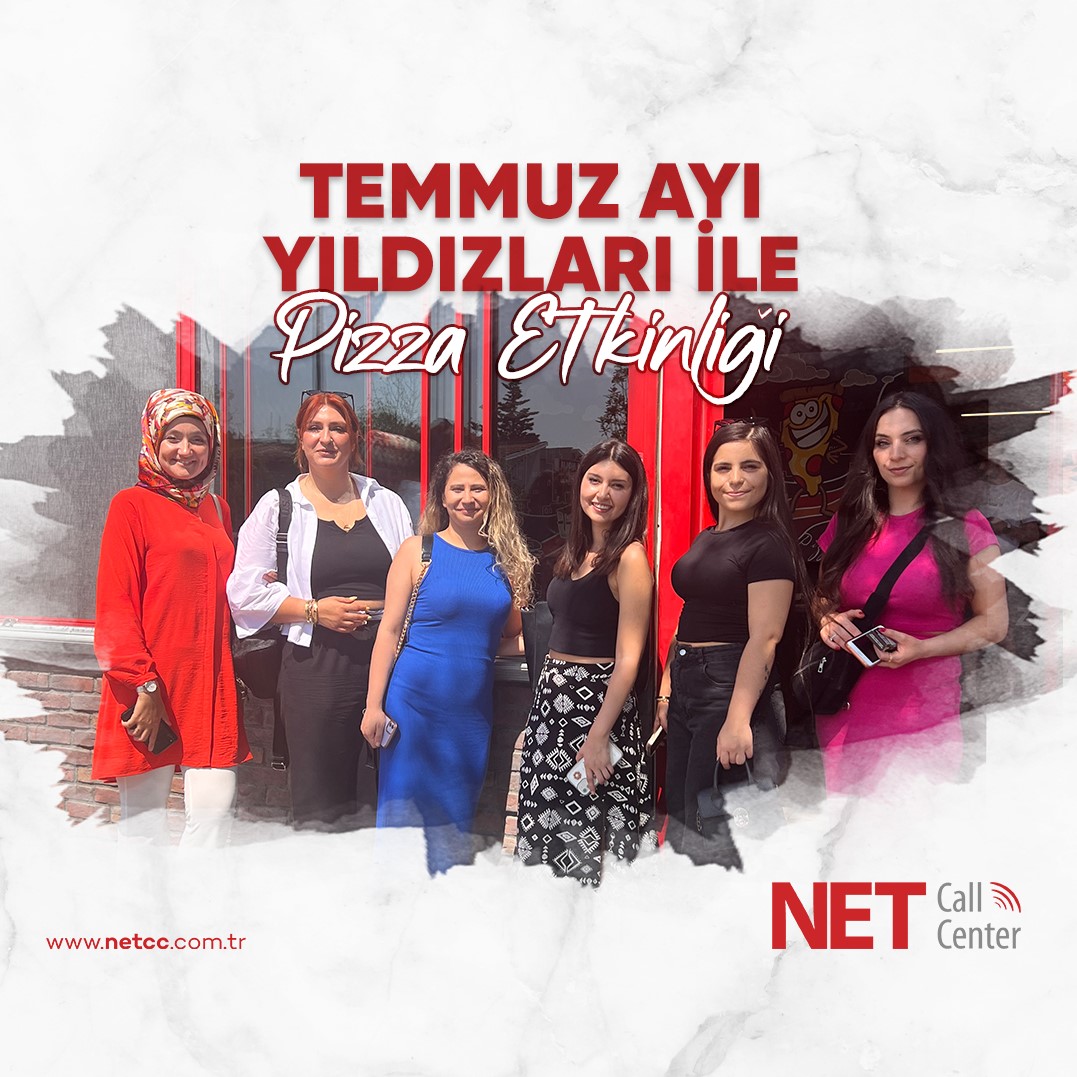 Net Call Center - Temmuz Ayı Yıldızlarımız ile Pizza Etkinliği